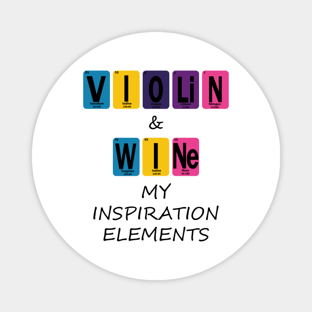 Violin & Wine My Inspiration Elements Magnet by RomanSparrows